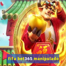 fifa bet365 manipulado